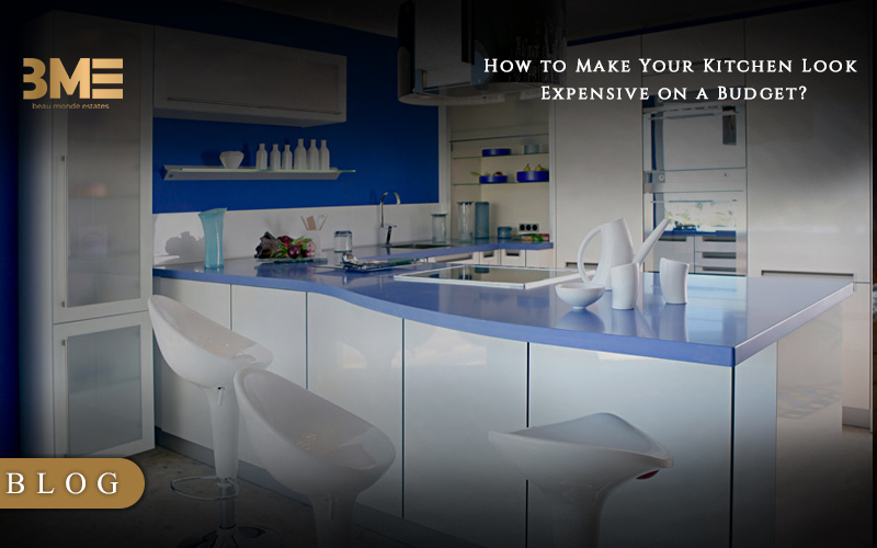 How to Make Your Kitchen Look Expensive on a Budget?